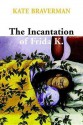 The Incantation of Frida K. - Kate Braverman