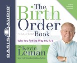 The Birth Order Book: Why You Are the Way You Are - Kevin Leman, Wayne Shepherd