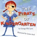 The Pirate of Kindergarten - George Ella Lyon, Lynne Avril