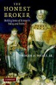 The Honest Broker: Making Sense of Science in Policy and Politics - Roger A. Pielke Jr.