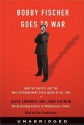 Bobby Fischer Goes to War: The True Story of How the Soviets Lost t (Audio) - David Edmonds, John Eidinow, Sam Tsoutsouvas