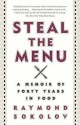 Steal the Menu: A Memoir of Forty Years in Food - Raymond Sokolov