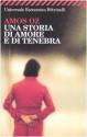 Una storia di amore e di tenebra - Amos Oz, Elena Loewenthal