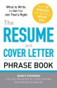 The Resume and Cover Letter Phrase Book: What to Write to Get the Job That's Right - Nancy Schuman, Burton Jay Nadler