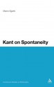 Kant on Spontaneity - Marco Sgarbi