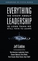 Everything We Know About Leadership: Is Less Than We Still Have To Learn - Jeff Golden, Sharon Babcock, Chris Block, Kent Snyder