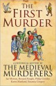 The First Murder - The Medieval Murderers, Karen Maitland, Bernard Knight, Philip Gooden, Ian Morson, Susanna Gregory