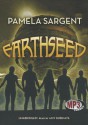 Earthseed (Seed Trilogy #1) - Pamela Sargent, Amy Rubinate