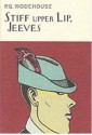 Stiff Upper Lip, Jeeves - P.G. Wodehouse