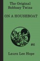 The Bobbsey Twins on a House Boat - Laura Lee Hope