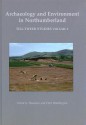 Archaeology and Environment in Northumberland: Till-Tweed Studies Volume 2 - Timothy Gates, Peter Marshall, David G. Passmore, Clive Waddington