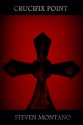 Crucifix Point (A Blood Skies Short Story) - Steven Montano