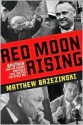 Red Moon Rising - Matthew Brzezinski