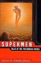 Supermen: Tales of the Posthuman Future - Gardner Dozois