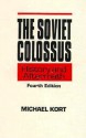 The Soviet Colossus: History and Aftermath - Michael Kort