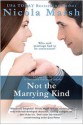 Not The Marrying Kind - Nicola Marsh