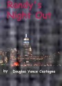 Randy's Night Out - Douglas Vance Castagna