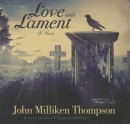 Love and Lament - John Milliken Thompson, To Be Announced