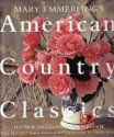 Mary Emmerling's American Country Classics: The New American Country Look - Mary Emmerling