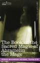 The Book of the Sacred Magic of Abramelin the Mage - S. Liddell MacGregor Mathers