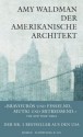 Der amerikanische Architekt (German Edition) - Amy Waldman