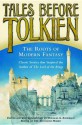 Tales Before Tolkien: The Roots of Modern Fantasy - Douglas A. Anderson