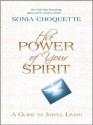 The Power of Your Spirit: A Guide to Joyful Living - Sonia Choquette