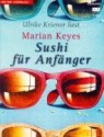 Sushi für Anfänger. 3 Cassetten. - Marian Keyes, Ulrike Kriener