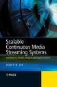 Scalable Continuous Media Streaming Systems: Architecture, Design, Analysis and Implementation - Jack Lee