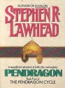 Pendragon: Book Four of the Pendragon Cycle - Stephen R. Lawhead