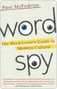 Word Spy Word Spy Word Spy - Paul McFedries