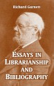 Essays in Librarianship and Bibliography - Richard Garnett