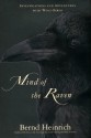 Mind of the Raven: Investigations and Adventures with Wolf-Birds - Bernd Heinrich