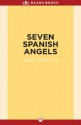 Seven Spanish Angels - Stephen Graham Jones