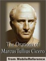 The Orations of Marcus Tullius Cicero - Cicero, C.D. Yonge