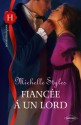 Fiancée à un lord (Les Historiques) (French Edition) - Michelle Styles, Enid Burns