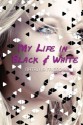 My Life in Black and White - Natasha Friend