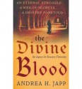 The Divine Blood - Andrea H. Japp, Lorenza Garcia