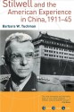 Stilwell and the American Experience in China, 1911-1945 - Barbara W. Tuchman