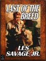 Last of the Breed - Les Savage Jr.