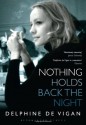 Nothing Holds Back the Night - Delphine de Vigan