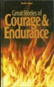 Great Stories of Courage Endurance - Vol.2 - Endurance/The Small Woman/Carve Her Name With Pride/Survive The Savage Sea/Champion's Story - Alfred Lansing, Alan Bridges, Rubeigh James Minney, Dougal Robertson, Bob Champion, Jonathan Powell