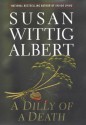 A Dilly of a Death (China Bayles Mystery, Book 12) - Susan Wittig Albert