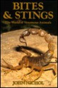 Bites and Stings: The World of Venomous Animals - John Nichol