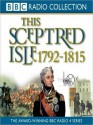 1792 - 1815, Nelson, Wellington Napoleon: This Sceptred Isle, Volume 8 - Christopher Lee, Anna Massey