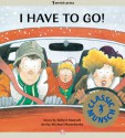 I Have to Go!: Read-Aloud Edition - Robert Munsch, Michael Martchenko