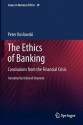 The Ethics of Banking: Conclusions from the Financial Crisis - Peter Koslowski