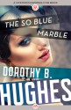 The So Blue Marble - Dorothy B. Hughes