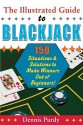 Illustrated Guide to Blackjack: 150 Situations & Solutions to Make Winners Out of Beginners - Dennis Purdy