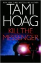 Kill the Messenger - Tami Hoag